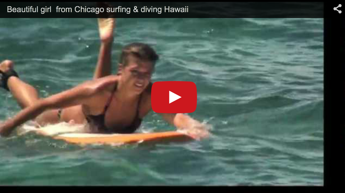 Beautiful girl from Chicago surfing & diving Hawaii